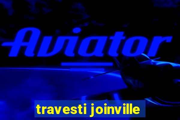 travesti joinville